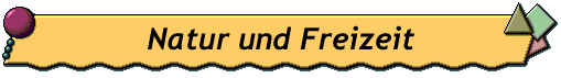 Natur und Freizeit